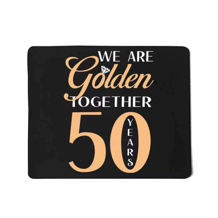 50th Wedding Anniversary We Are Golden Together 50 Years Mousepad