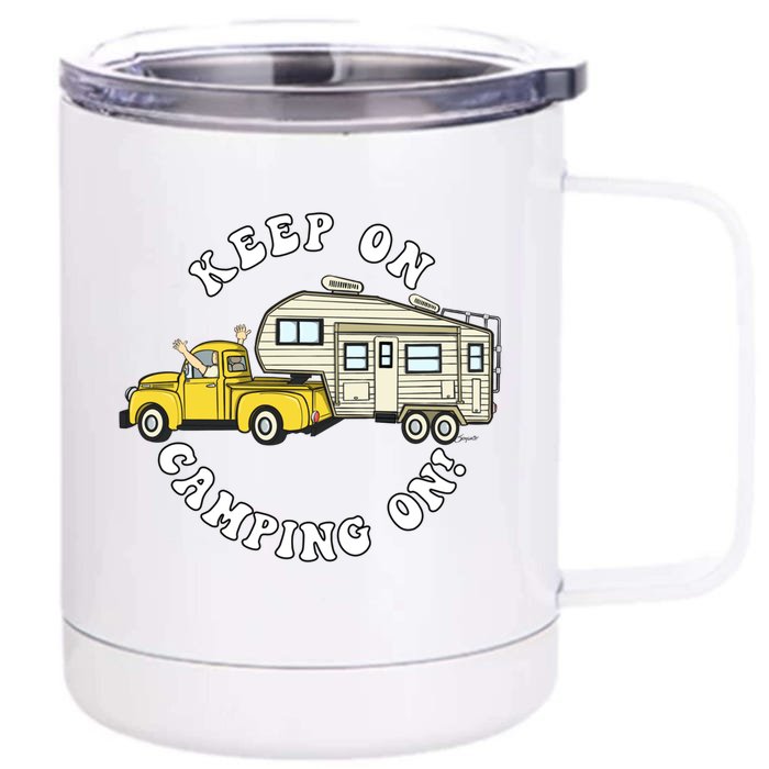 5th Wheel Keep On Camping On! Fifth Wheel Camper Gift Front & Back 12oz Stainless Steel Tumbler Cup