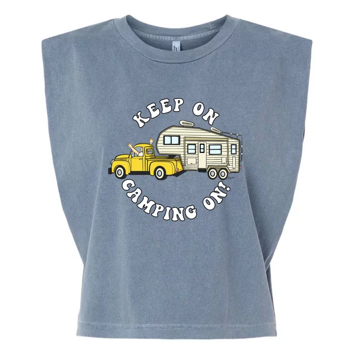 5th Wheel Keep On Camping On! Fifth Wheel Camper Gift Garment-Dyed Women's Muscle Tee