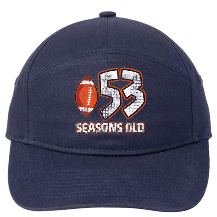 53 Years 53th Football Seasons Old Funny Football Birthday 7-Panel Snapback Hat