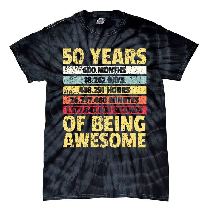 50 Years Awesome I Days Hours Minutes I 50th Birthday Tie-Dye T-Shirt