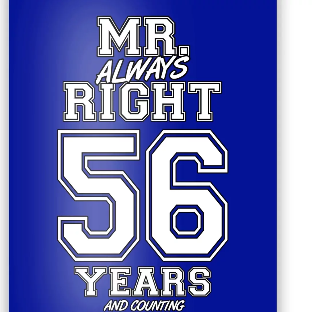 56 Years Being Mr Always Right Funny Couples Anniversary Gift Poster