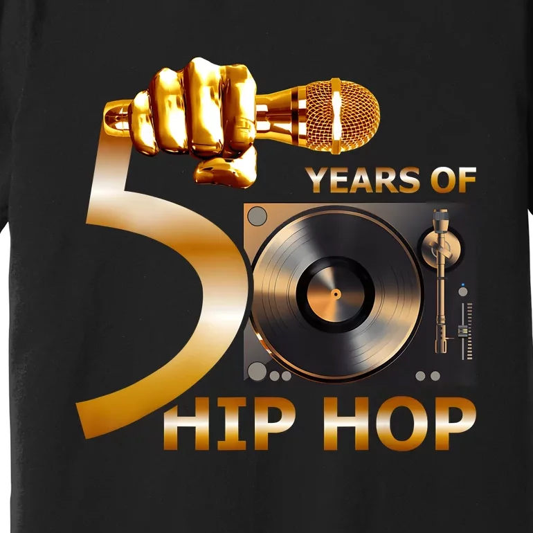 50 Years Hip Hop 50th Anniversary Hip Hop Celebration Premium T-Shirt