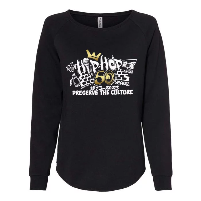 50 Years Hip Hop Preserve The Culture 50th Anniversary Womens California Wash Sweatshirt