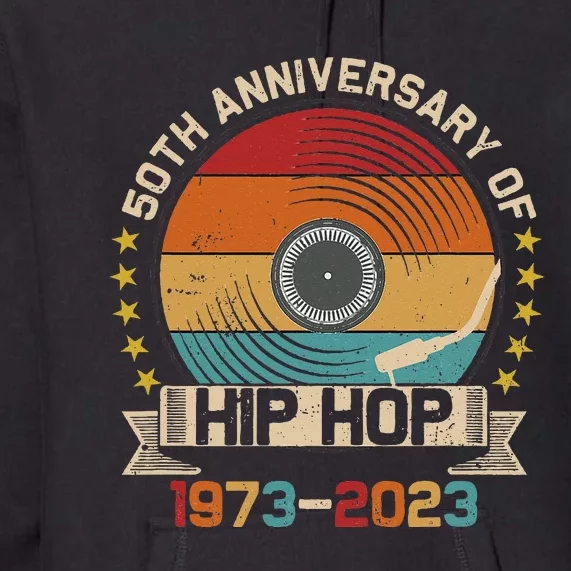 50 Years Hip Hop Vinyl Retro 50th Anniversary Celebration Premium Hoodie