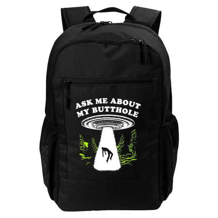 Ask Me About My Butthole Ufo Daily Commute Backpack