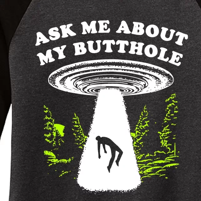 Ask Me About My Butthole Ufo Women's Tri-Blend 3/4-Sleeve Raglan Shirt