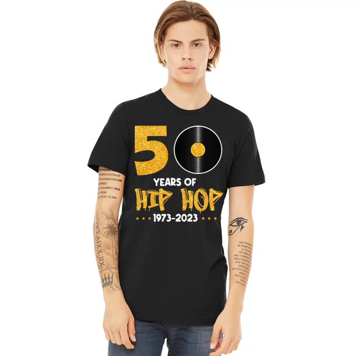 50 Years Hip Hop Vinyl Retro 50th Anniversary Celebration Premium T-Shirt