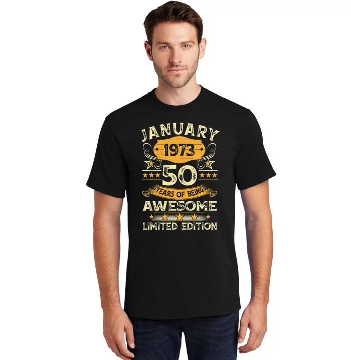 50 Year Old Awesome Since January 1973 50th Birthday Gift Cute Tall T-Shirt