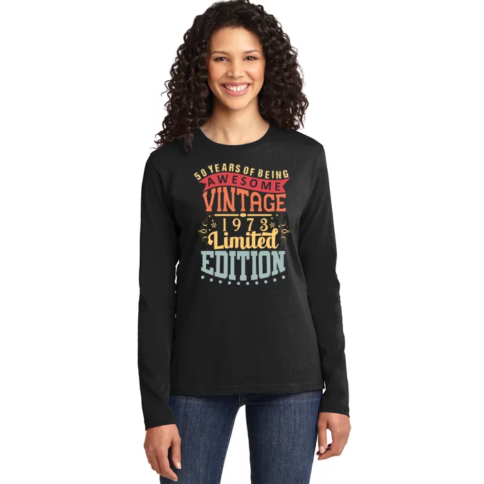 50 Years Of Being Awesome Vintage 1973 Ladies Long Sleeve Shirt