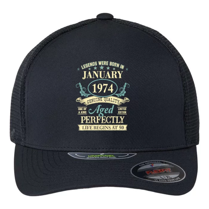 50 Yrs Old 50th Birthday Gift Legends Born In January 1974 Flexfit Unipanel Trucker Cap