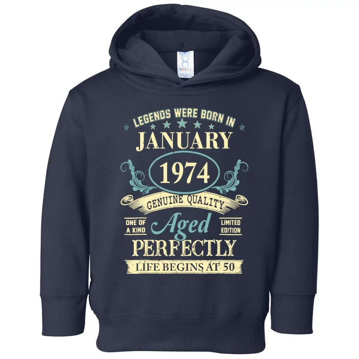 50 Yrs Old 50th Birthday Gift Legends Born In January 1974 Toddler Hoodie