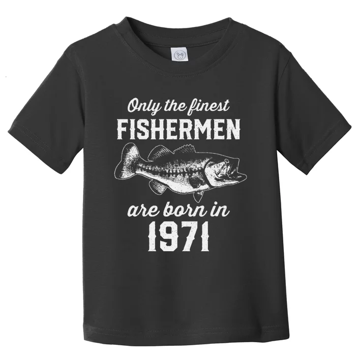 52 Year Old Fishing Fisherman 1971 52nd Birthday Toddler T-Shirt