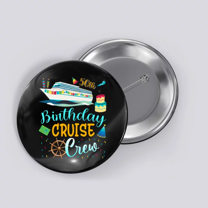 50 Years Old Birthday Cruise Crew Father Mother Birthday Button