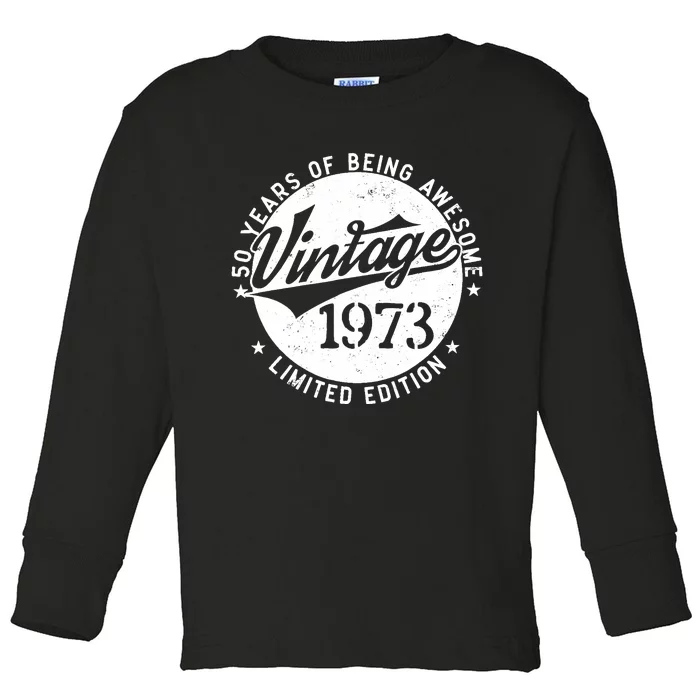 50 Year Old Gifts Vintage 1973 Limited Edition 50th Birthday Toddler Long Sleeve Shirt