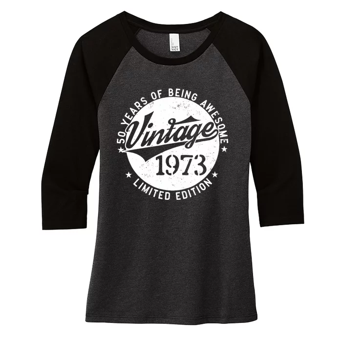 50 Year Old Gifts Vintage 1973 Limited Edition 50th Birthday Women's Tri-Blend 3/4-Sleeve Raglan Shirt