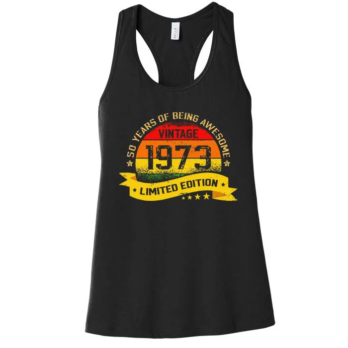 50 Year Old Vintage 1973 Limited Edition 50th Birthday Love Women's Racerback Tank