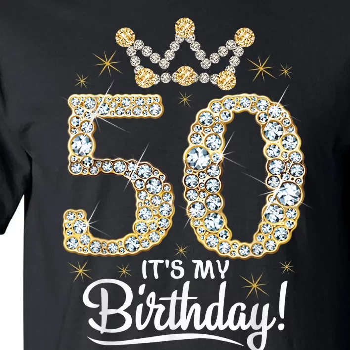 50 years old It's my Birthday Wo 50th Birthday Tall T-Shirt