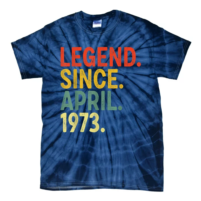 50 Year Old Legend Since April 1973 50th Birthday Tie-Dye T-Shirt