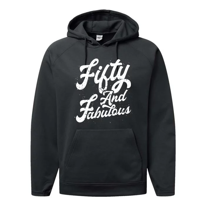 50 Years Old Gift 50 & Fabulous 50th Birthday Performance Fleece Hoodie