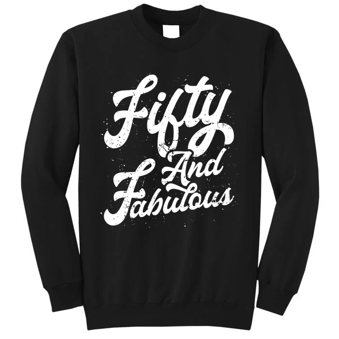 50 Years Old Gift 50 & Fabulous 50th Birthday Sweatshirt