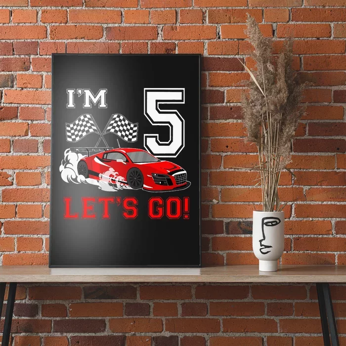 5 Year Old Race Car 5th Birthday Racecar Racing Poster