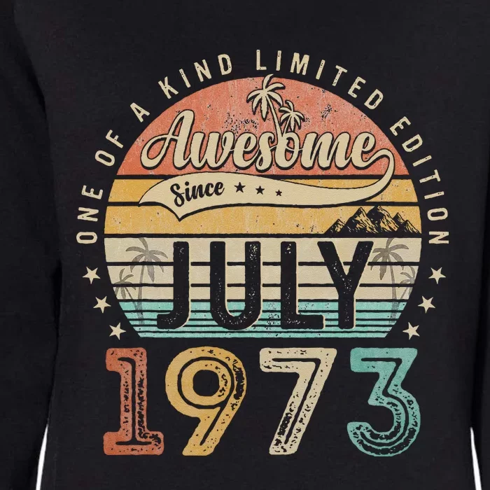 50 Year Old Awesome Since July 1973 50th Birthday Womens California Wash Sweatshirt