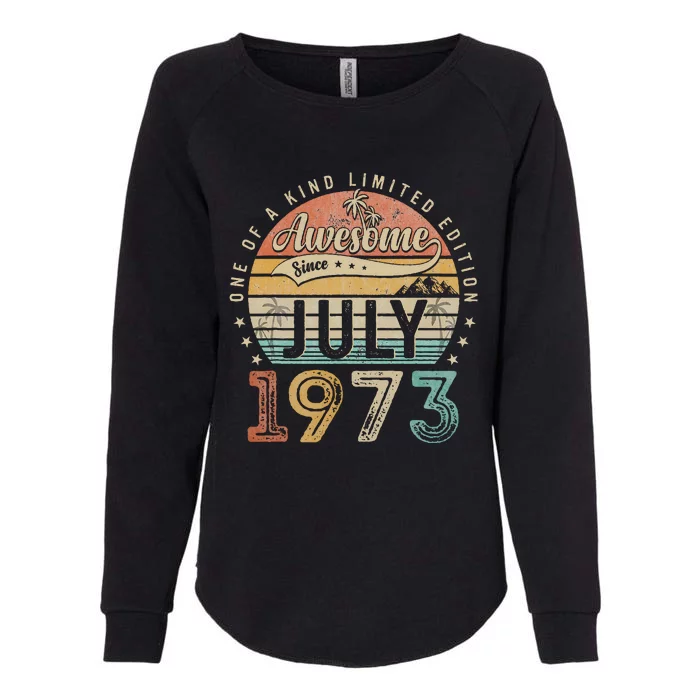 50 Year Old Awesome Since July 1973 50th Birthday Womens California Wash Sweatshirt