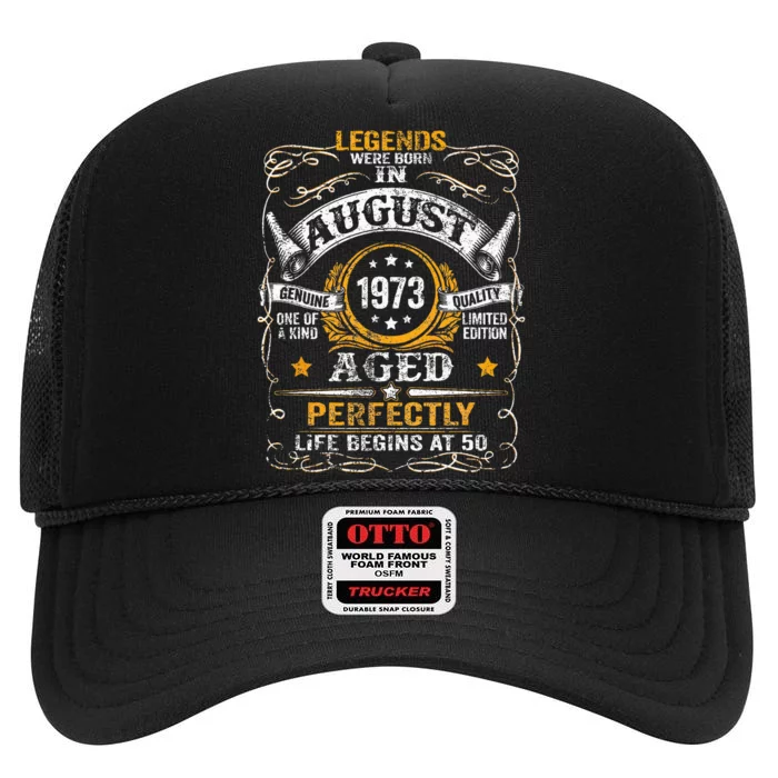 50 Year Old Legends Since August 1973 50th Birthday Gift Men High Crown Mesh Trucker Hat