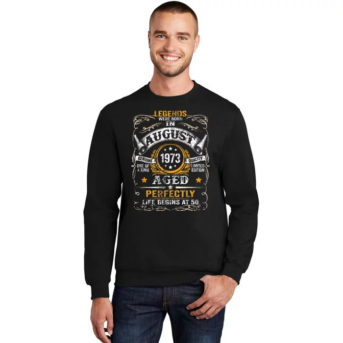 50 Year Old Legends Since August 1973 50th Birthday Gift Men Tall Sweatshirt