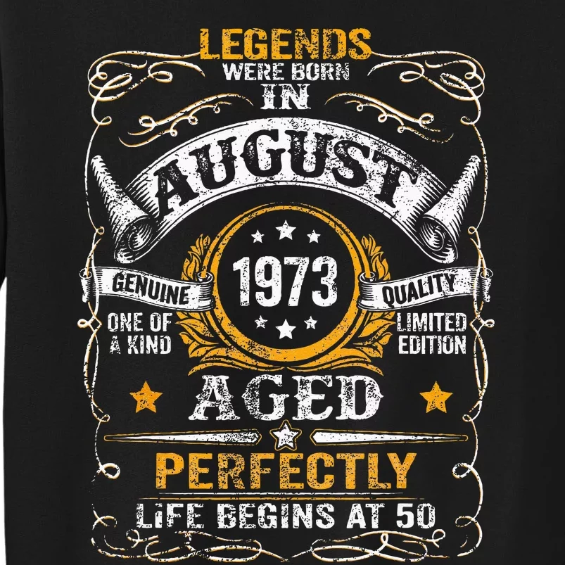 50 Year Old Legends Since August 1973 50th Birthday Gift Men Tall Sweatshirt