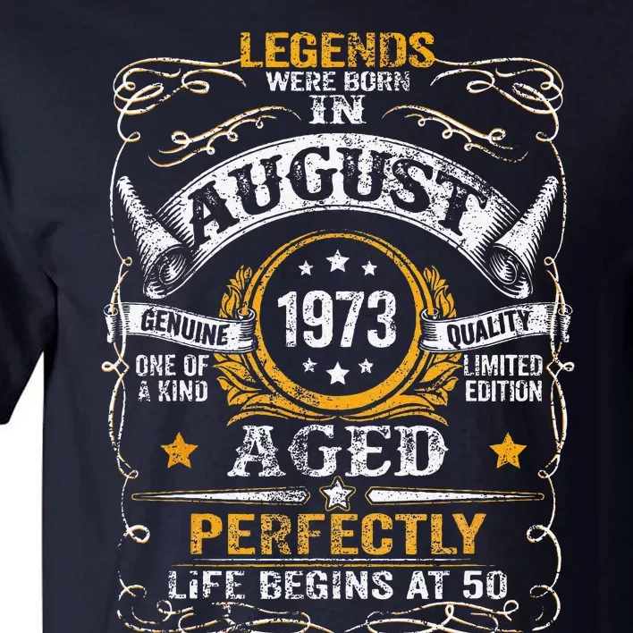 50 Year Old Legends Since August 1973 50th Birthday Gift Tall T-Shirt