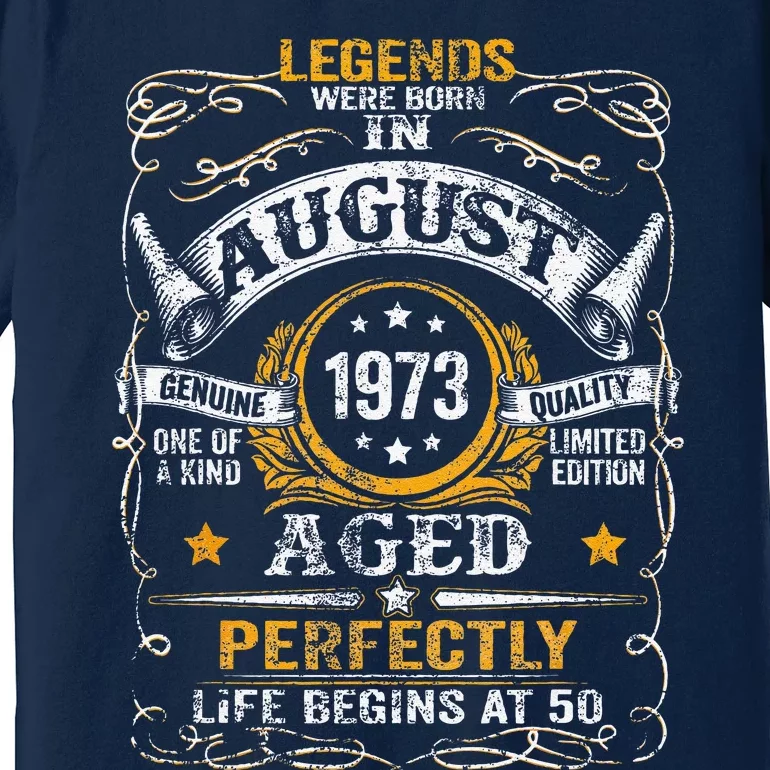 50 Year Old Legends Since August 1973 50th Birthday Gift Premium T-Shirt