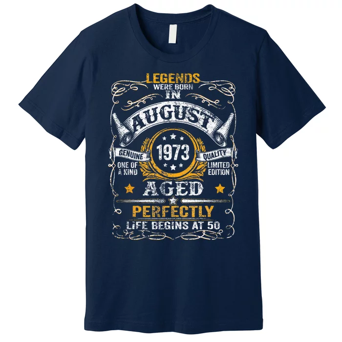 50 Year Old Legends Since August 1973 50th Birthday Gift Premium T-Shirt