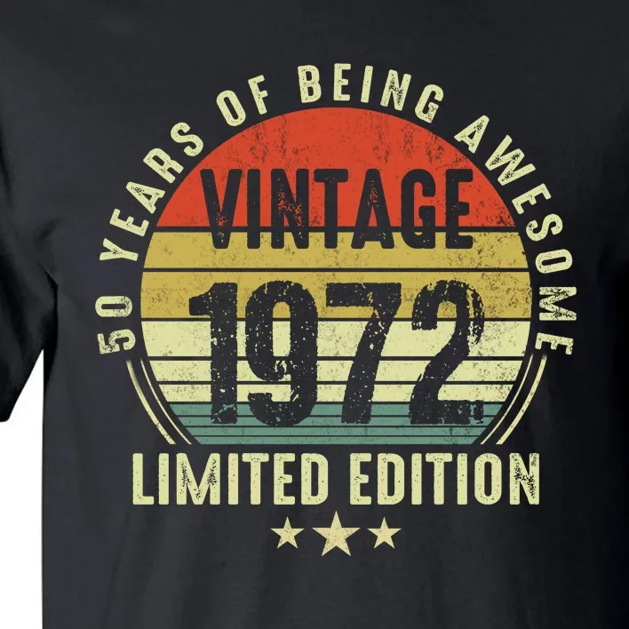 50 Year Old Vintage 1972 Limited Edition Funny 50th Birthday Gift Ideas Tall T-Shirt