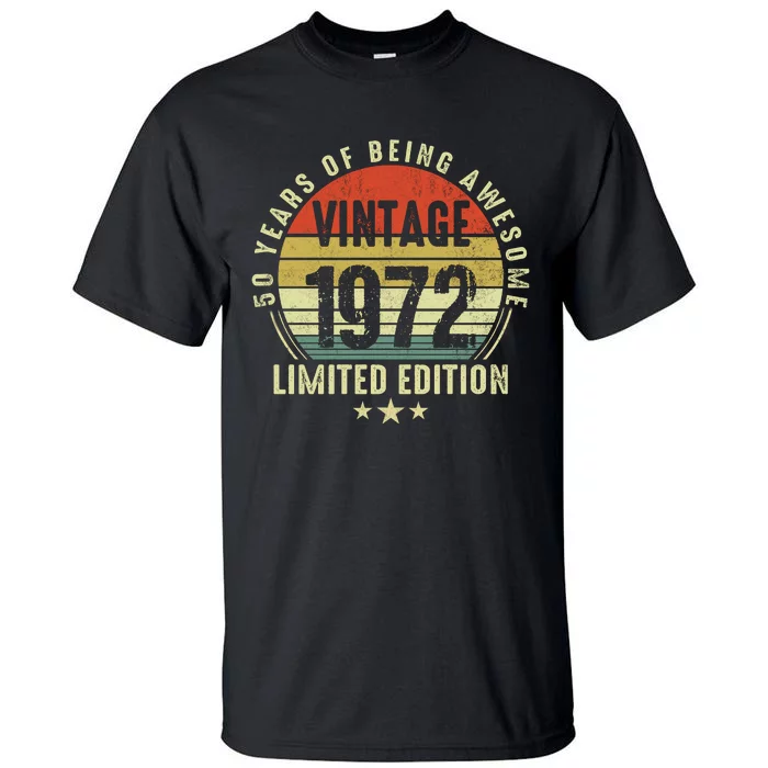 50 Year Old Vintage 1972 Limited Edition Funny 50th Birthday Gift Ideas Tall T-Shirt