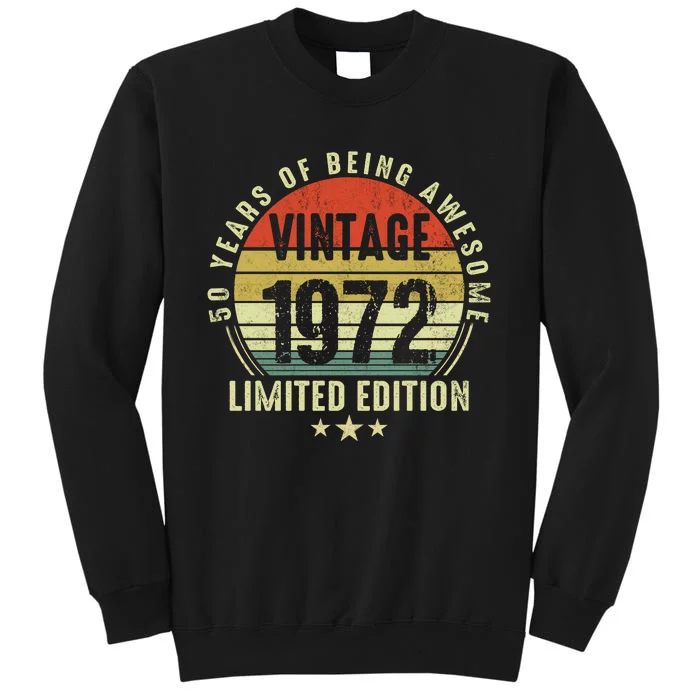 50 Year Old Vintage 1972 Limited Edition Funny 50th Birthday Gift Ideas Tall Sweatshirt