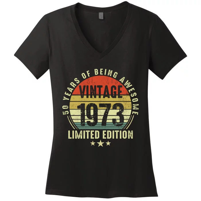 50 Year Old Vintage 1973 Limited Edition 50th Birthday Gift Ideas Women's V-Neck T-Shirt