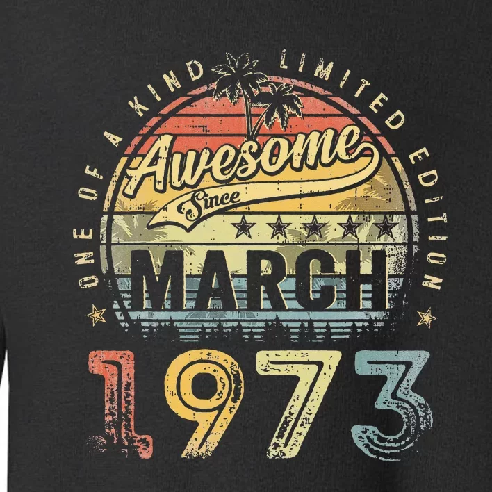 50 Year Old Awesome Since March 1973 50th Birthday Toddler Sweatshirt