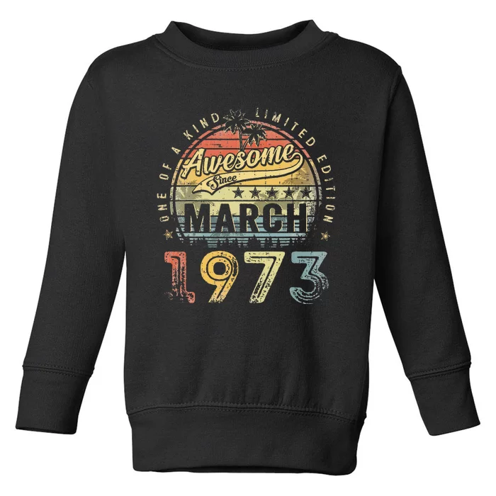 50 Year Old Awesome Since March 1973 50th Birthday Toddler Sweatshirt