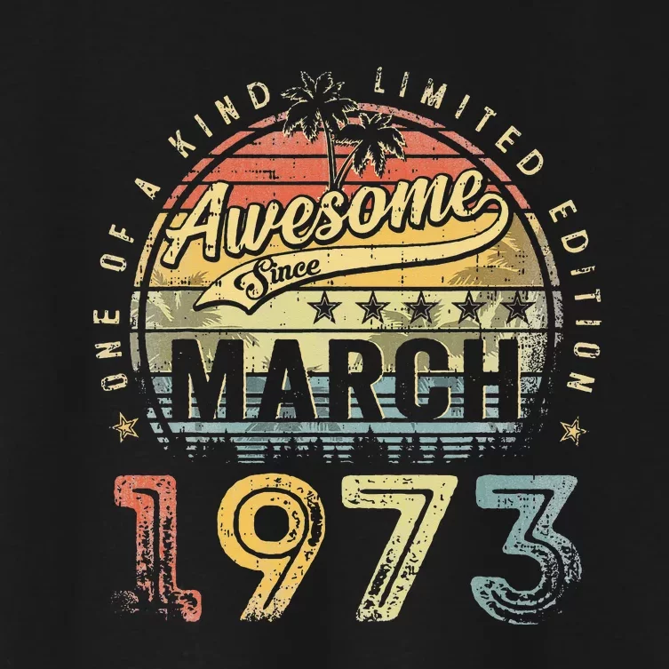 50 Year Old Awesome Since March 1973 50th Birthday Women's Crop Top Tee