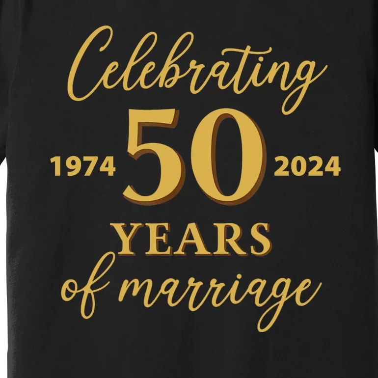 50 Years Of Marriage 1974 50th Wedding Anniversary Premium T-Shirt