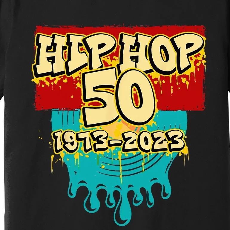 50 Years Of Hip Hop 50th Anniversary Celebration Vinyl Premium T-Shirt