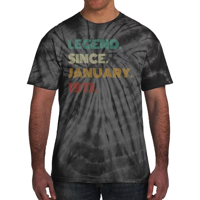 50 Years Old Legend Since January 1973 50th Birthday Tie-Dye T-Shirt