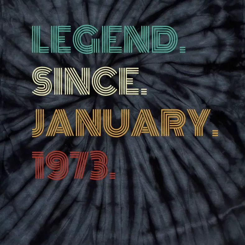 50 Years Old Legend Since January 1973 50th Birthday Tie-Dye T-Shirt