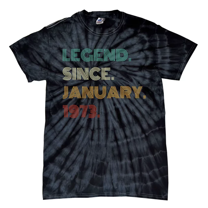 50 Years Old Legend Since January 1973 50th Birthday Tie-Dye T-Shirt