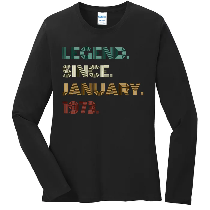 50 Years Old Legend Since January 1973 50th Birthday Ladies Long Sleeve Shirt