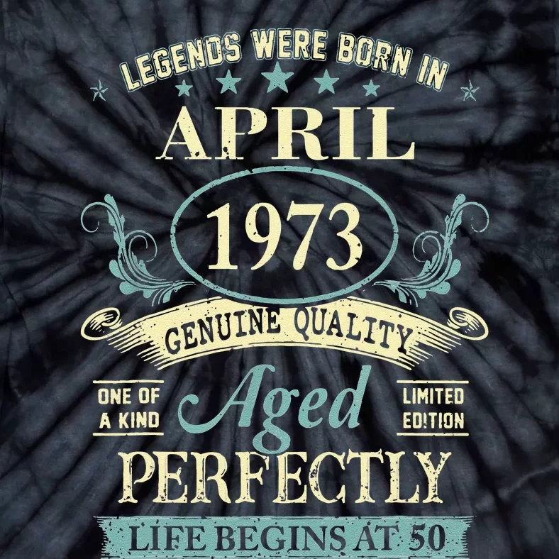 50 Yrs Old 50th Birthday Gift Legends Born In April 1973 Tie-Dye T-Shirt