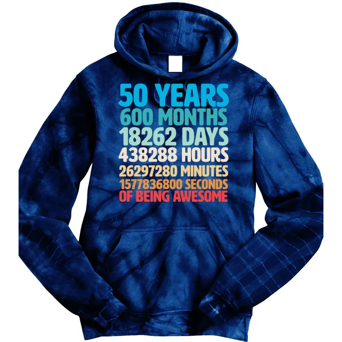 50 Years Of Being Awesome 50th Birthday Time Breakdown Tie Dye Hoodie