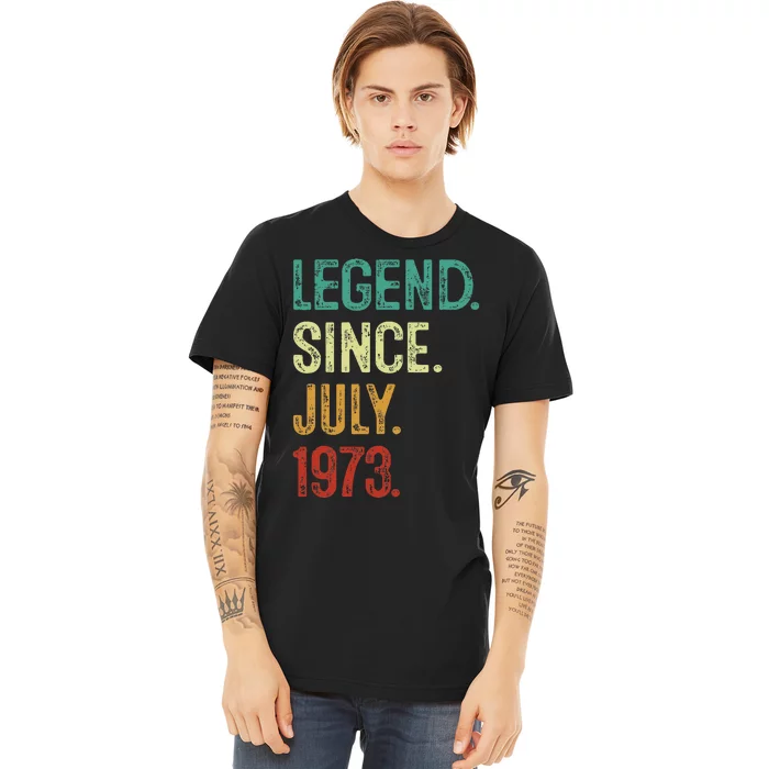 50 Years Old Legend Since July 1973 50th Birthday Premium T-Shirt